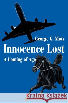 Innocence Lost: A Coming of Age Motz, George G. 9780595190119 Writers Club Press - książka