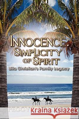 Innocence: Simplicity of Spirit - Lilia Faith Christian's Family Legacy Headlund, Peggy L. 9781606937105 Strategic Book Publishing - książka