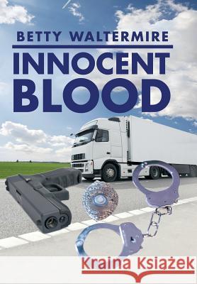 Innocent Blood Betty Waltermire 9781503510708 Xlibris Corporation - książka