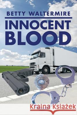 Innocent Blood Betty Waltermire 9781503510722 Xlibris Corporation - książka