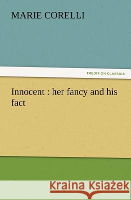 Innocent: Her Fancy and His Fact Corelli, Marie 9783842428003 tredition GmbH - książka