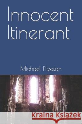 Innocent Itinerant Michael Fitzalan   9798375619385 Independently Published - książka