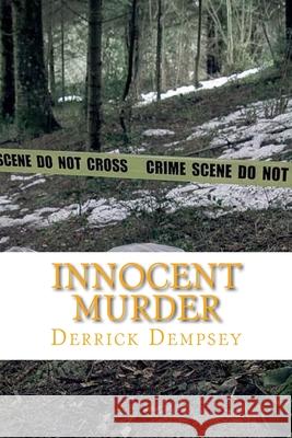 Innocent Murder: Justice Derrick O. Dempsey 9781500665173 Createspace - książka