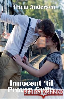 Innocent 'Til Proven Guilty Andersen Tricia Andersen 9798201955298 Draft2Digital - książka