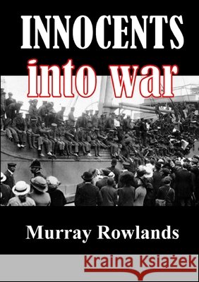 Innocents into War Murray Rowlands 9781291246537 Lulu.com - książka