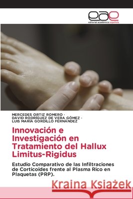 Innovaci?n e Investigaci?n en Tratamiento del Hallux Limitus-Rigidus Mercedes Ortiz Romero David Rodr?guez de Vera G?mez Luis Mar?a Gordillo Fern?ndez 9786630143638 Editorial Academica Espanola - książka