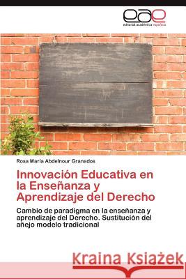 Innovación Educativa en la Enseñanza y Aprendizaje del Derecho Abdelnour Granados Rosa María 9783847368946 Editorial Acad Mica Espa Ola - książka