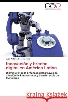 Innovación y brecha digital en América Latina Cabrera Rico Juan Antonio 9783844347395 Editorial Academica Espanola - książka