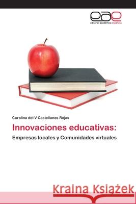Innovaciones educativas Castellanos Rojas, Carolina del V. 9786202247641 Editorial Académica Española - książka
