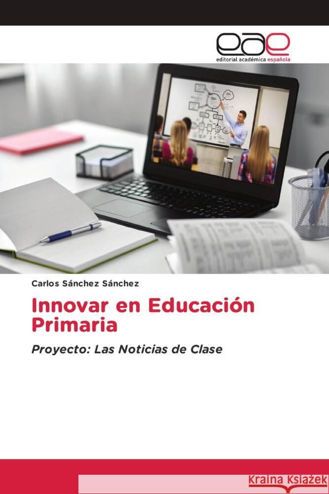 Innovar en Educación Primaria Sánchez Sánchez, Carlos 9783330096707 Editorial Académica Española - książka