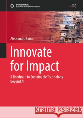 Innovate for Impact: A Roadmap to Sustainable Technology Beyond AI Alessandro Crimi 9783032215628 Springer - książka