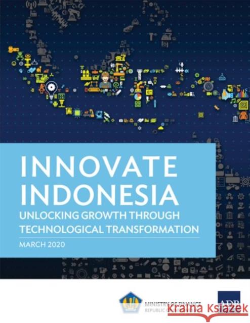 Innovate Indonesia: Unlocking Growth through Technological Transformation Asian Development Bank 9789292620394 Asian Development Bank - książka