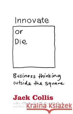 INNOVATE OR DIE Jack Collis 9780732285067 HARPERCOLLINS PUBLISHERS (AUSTRALIA) PTY LTD - książka