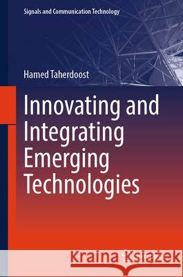 Innovating and Integrating Emerging Technologies Hamed Taherdoost 9783031939525 Springer - książka