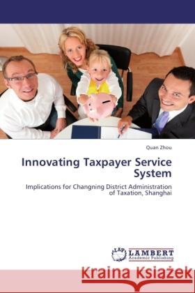 Innovating Taxpayer Service System Zhou, Quan 9783845476384 LAP Lambert Academic Publishing - książka