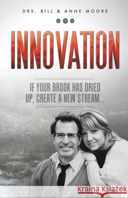 Innovation Dr Bill Moore Anne Moore 9781606838693 Harrison House - książka