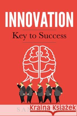 Innovation - Key to Success San Gates 9781678019099 Lulu.com - książka