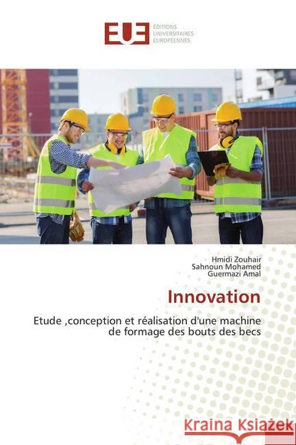 Innovation : Etude ,conception et réalisation d'une machine de formage des bouts des becs Zouhair, Hmidi; Mohamed, Sahnoun; Amal, Guermazi 9783841746849 Éditions universitaires européennes - książka