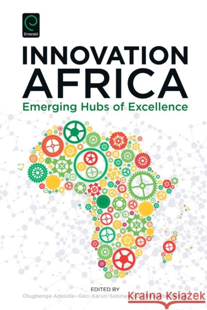 Innovation Africa: Emerging Hubs of Excellence Olugbenga Adesida 9781785603112 Emerald Group Publishing Ltd - książka