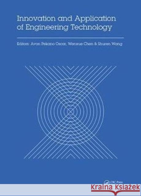 Innovation and Application of Engineering Technology: Proceedings of the International Symposium on Engineering Technology and Application (Iseta 2017 Wenxue Chen 9781138050570 CRC Press - książka
