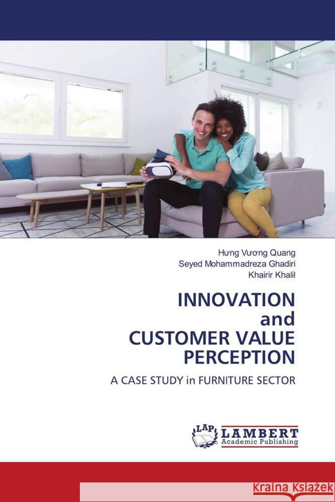 INNOVATION and CUSTOMER VALUE PERCEPTION Vương Quang, Hưng, Ghadiri, Seyed Mohammadreza, Khalil, Khairir 9786203860689 LAP Lambert Academic Publishing - książka