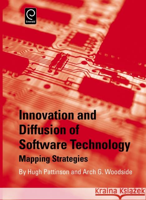 Innovation And Diffusion Of Software Technology: Mapping Strategies Hugh Pattinson, Arch G. Woodside 9780080453262 Emerald Publishing Limited - książka