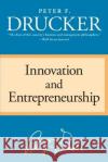 Innovation and Entrepreneurship Peter F. Drucker 9780060851132 HarperCollins Publishers