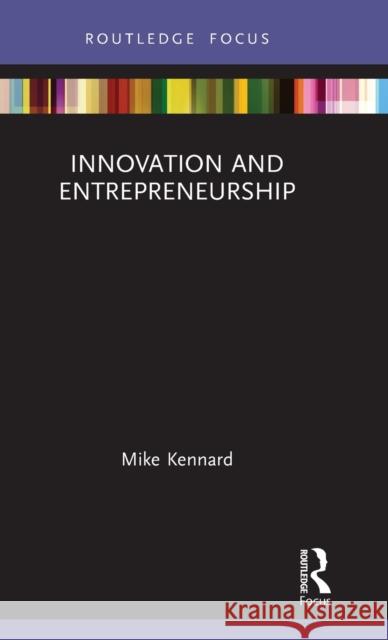 Innovation and Entrepreneurship Mike Kennard 9780367510572 Routledge - książka