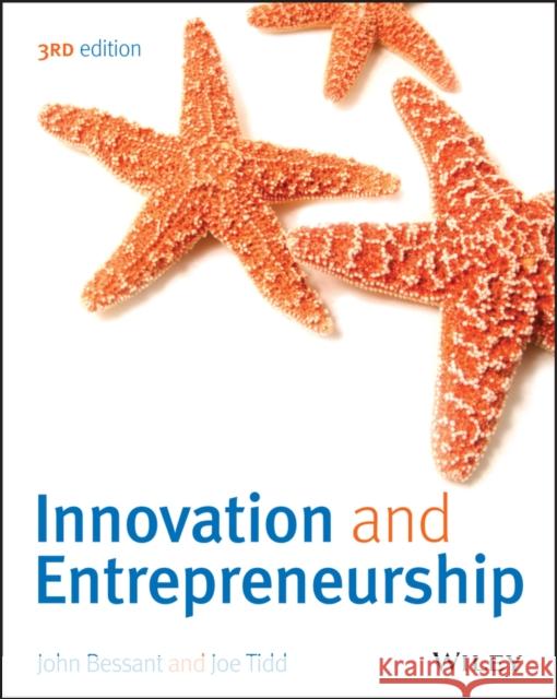 Innovation and Entrepreneurship Bessant, J 9781118993095 John Wiley & Sons Inc - książka