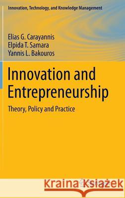 Innovation and Entrepreneurship: Theory, Policy and Practice Carayannis, Elias G. 9783319112411 Springer - książka