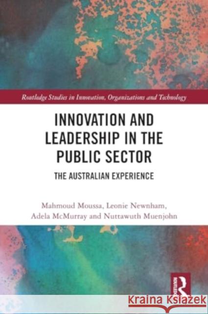 Innovation and Leadership in the Public Sector: The Australian Experience Mahmoud Moussa Leonie Newnham Adela McMurray 9781032042534 Routledge - książka