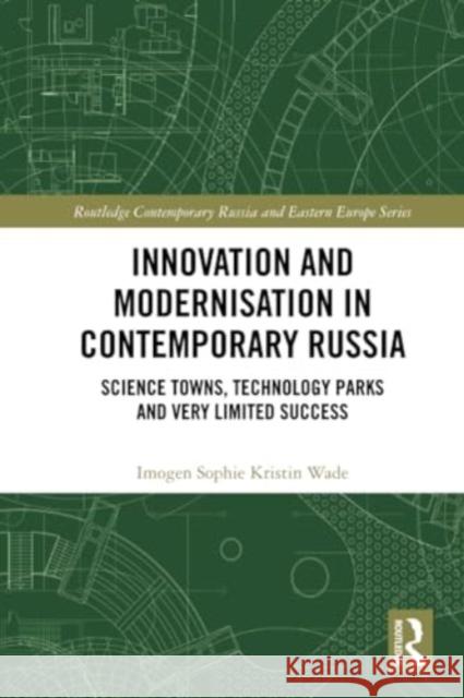 Innovation and Modernisation in Contemporary Russia Imogen Sophie Kristin Wade 9781032187808 Taylor & Francis Ltd - książka