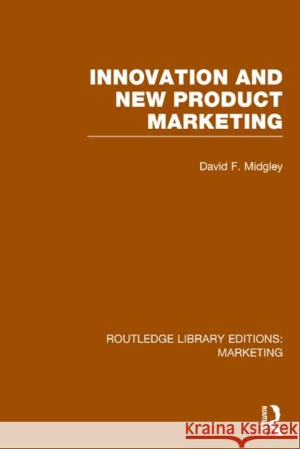 Innovation and New Product Marketing David F. Midgley 9781138788398 Routledge - książka