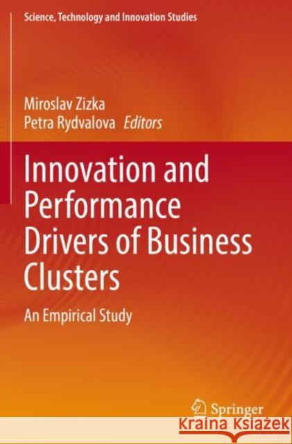 Innovation and Performance Drivers of Business Clusters: An Empirical Study Zizka, Miroslav 9783030799090 Springer International Publishing - książka