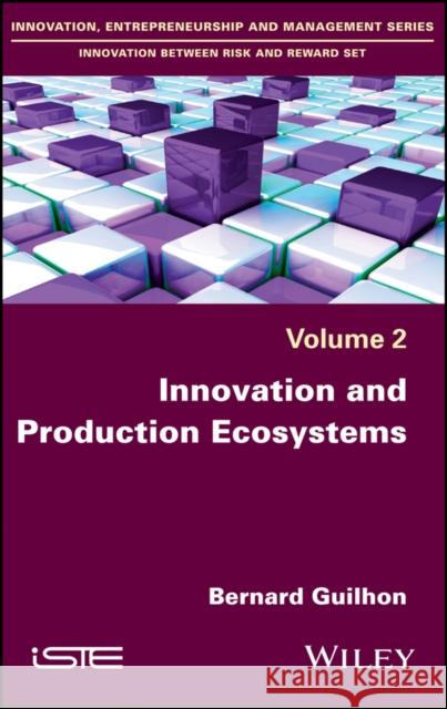 Innovation and Production Ecosystems Guilhon, Bernard 9781786300683 John Wiley & Sons - książka