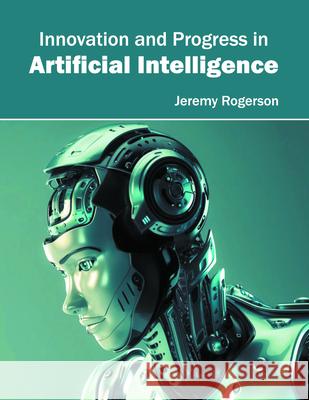 Innovation and Progress in Artificial Intelligence Jeremy Rogerson 9781682850220 Willford Press - książka