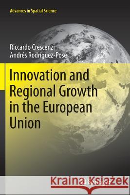 Innovation and Regional Growth in the European Union Riccardo Crescenzi Andres Rodriguez-Pose 9783642268793 Springer - książka