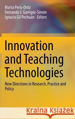 Innovation and Teaching Technologies: New Directions in Research, Practice and Policy Peris-Ortiz, Marta 9783319048246 Springer - książka