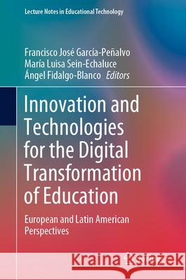 Innovation and Technologies for the Digital Transformation of Education: European and Latin American Perspectives Francisco Jos? Garc?a-Pe?alvo Mar?a Luisa Sein-Echaluce ?ngel Fidalgo-Blanco 9789819724673 Springer - książka