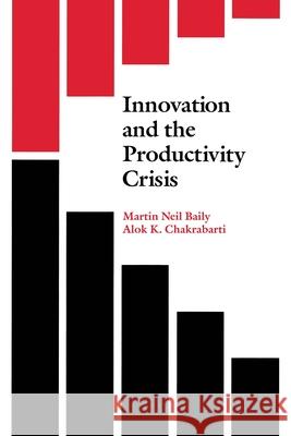 Innovation and the Productivity Crisis Martin Neil Baily Alok K. Chakrabarti 9780815707592 Brookings Institution Press - książka