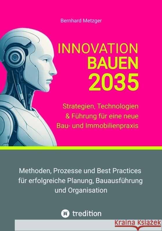 Innovation Bauen 2035 Metzger, Bernhard 9783384590022 tredition - książka