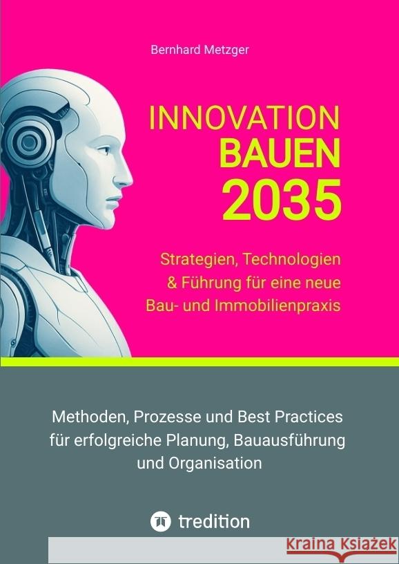 Innovation Bauen 2035 Metzger, Bernhard 9783384590039 tredition - książka