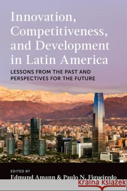 Innovation, Competitiveness, and Development in Latin America: Lessons from the Past and Perspectives for the Future  9780197648070 Oxford University Press Inc - książka
