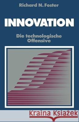 Innovation: Die Technologische Offensive Foster, Richard N. 9783409130080 Gabler Verlag - książka