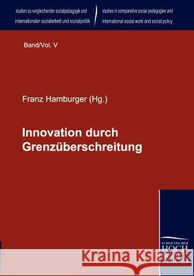 Innovation durch Grenzüberschreitung Hamburger, Franz 9783941482296 Europäischer Hochschulverlag - książka