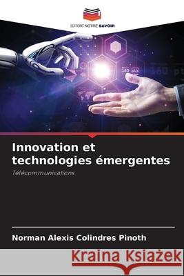 Innovation et technologies ?mergentes Norman Alexis Colindre 9786207622122 Editions Notre Savoir - książka
