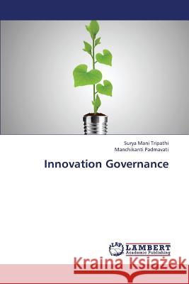 Innovation Governance Tripathi Surya Mani                      Padmavati Manchikanti 9783659270710 LAP Lambert Academic Publishing - książka