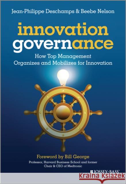 Innovation Governance: How Top Management Organizes and Mobilizes for Innovation DesChamps, Jean-Philippe 9781118588642  - książka