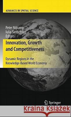 Innovation, Growth and Competitiveness: Dynamic Regions in the Knowledge-Based World Economy Nijkamp, Peter 9783642149641 Not Avail - książka