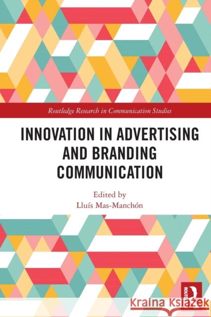 Innovation in Advertising and Branding Communication  9780367561987 Taylor & Francis Ltd - książka